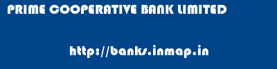 PRIME COOPERATIVE BANK LIMITED       banks information 